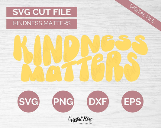 Retro Kindness Matters SVG, Inspirational SVG, Digital Download, Cricut, Silhouette, Glowforge (includes svg/png/dxf/eps) - Crystal Rose Design Co.
