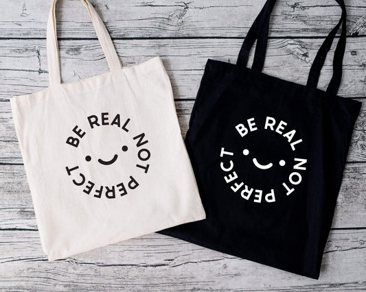 Be Real Not Perfect Tote Bag