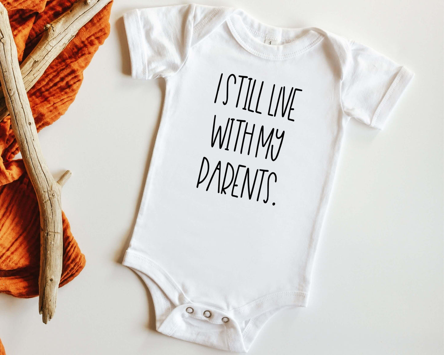 I Still Live With My Parents Baby Onesie - Crystal Rose Design Co.