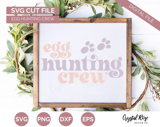 Egg Hunting Crew SVG, Easter SVG, Digital Download, Cricut, Silhouette, Glowforge (includes svg/png/dxf/eps) - Crystal Rose Design Co.