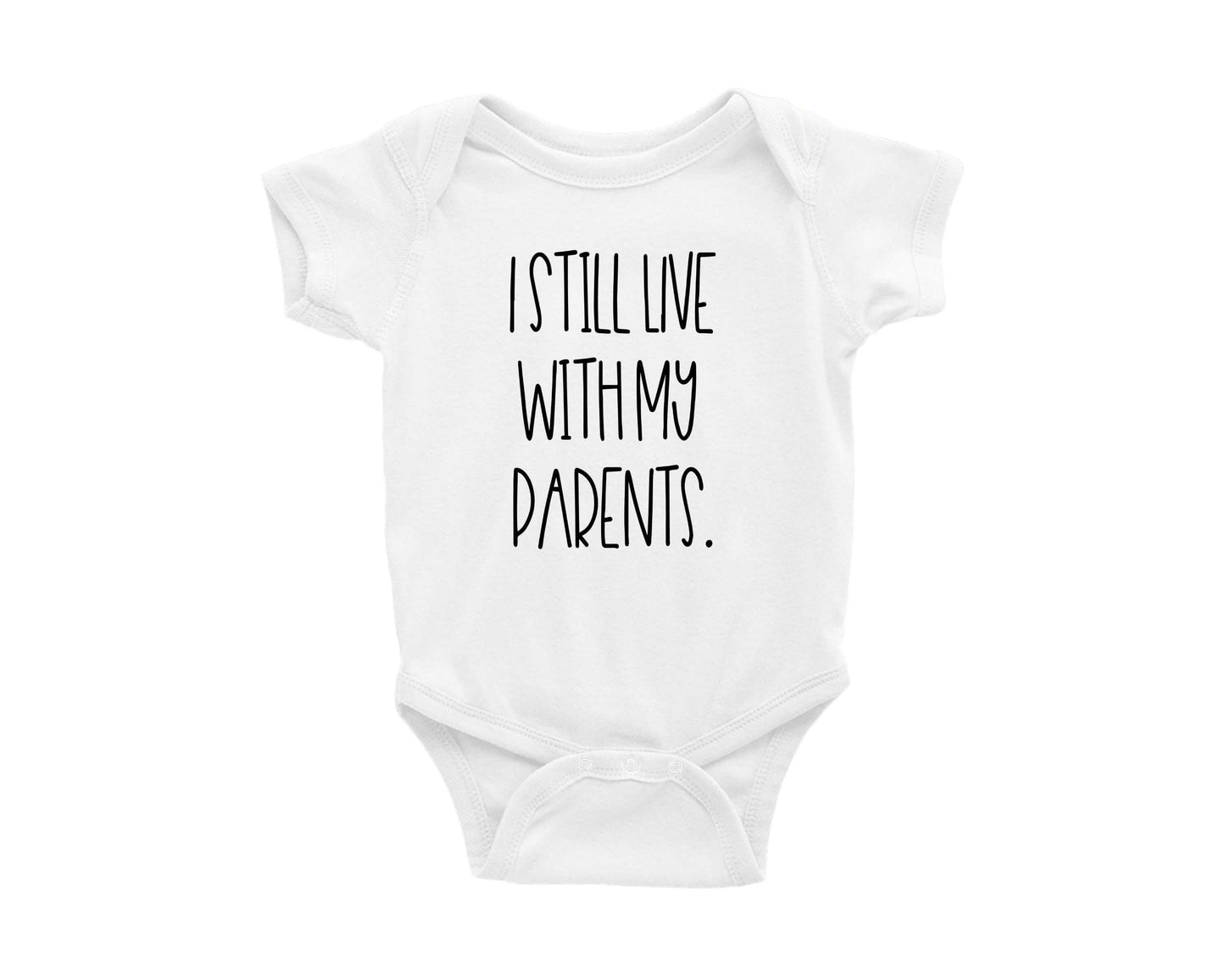 I Still Live With My Parents Baby Onesie - Crystal Rose Design Co.