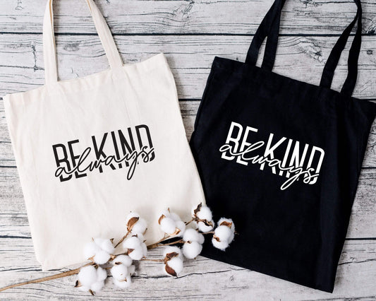Be Kind Always Tote Bag