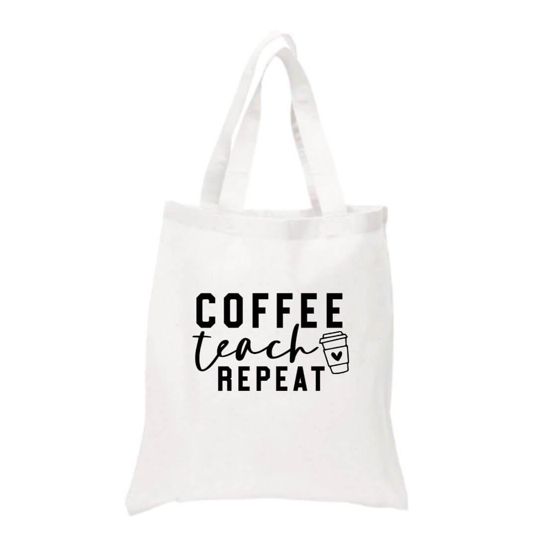 Coffee Teach Repeat Teacher Tote Bag - Crystal Rose Design Co.