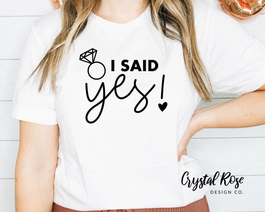 I Said Yes Bride Short Sleeve Tee - Crystal Rose Design Co.