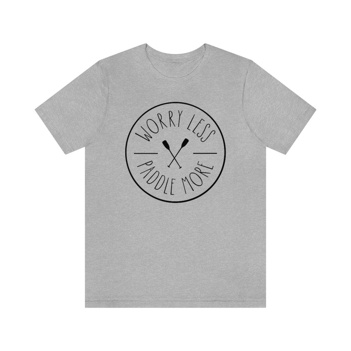 Worry Less Paddle More Short Sleeve Tee