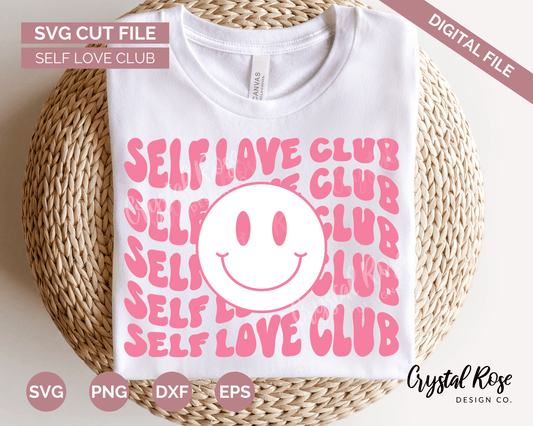 Self Love Club SVG, Inspirational SVG, Digital Download, Cricut, Silhouette, Glowforge (includes svg/png/dxf/eps) - Crystal Rose Design Co.