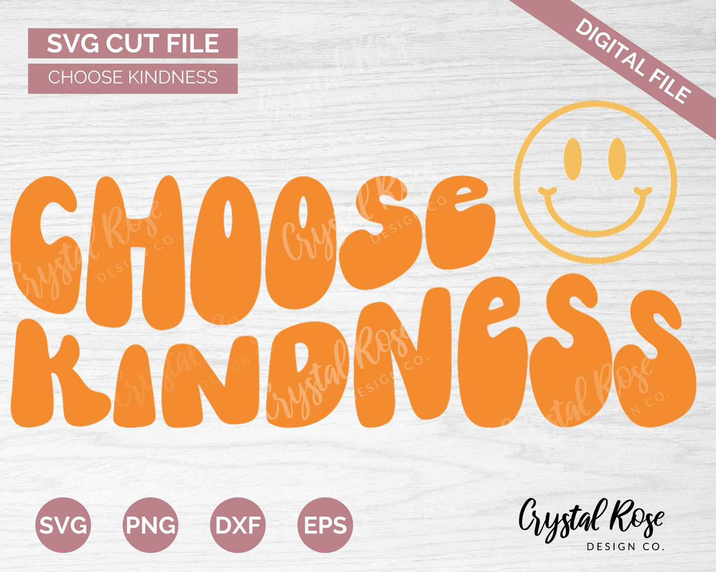 Choose Kindness SVG, Inspirational SVG, Digital Download, Cricut, Silhouette, Glowforge (includes svg/png/dxf/eps) - Crystal Rose Design Co.