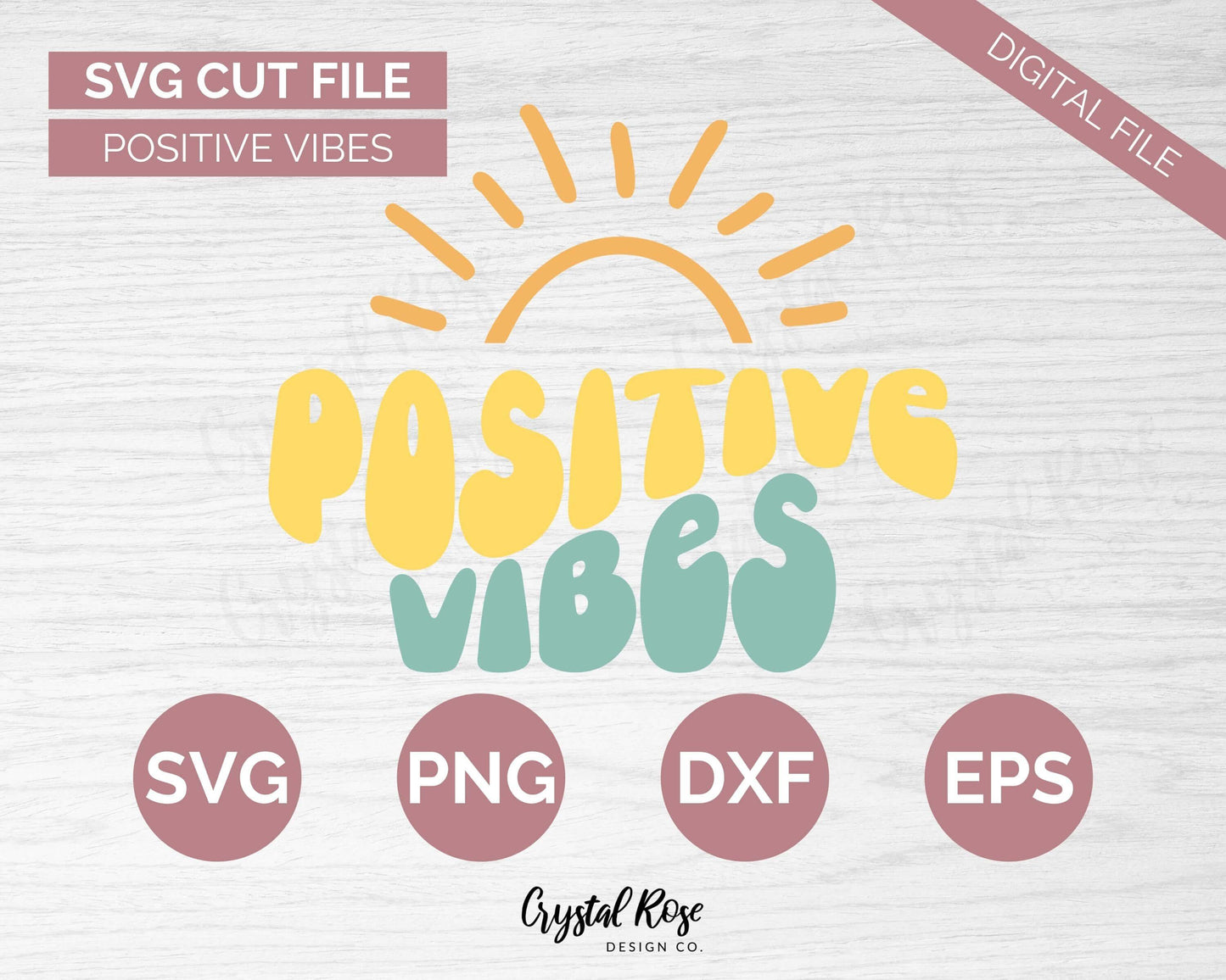 Retro Positive Vibes SVG, Inspirational SVG, Digital Download, Cricut, Silhouette, Glowforge (includes svg/png/dxf/eps) - Crystal Rose Design Co.