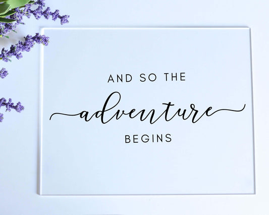 And So The Adventure Begins Acrylic Sign with Clear Background | 8 X 10"