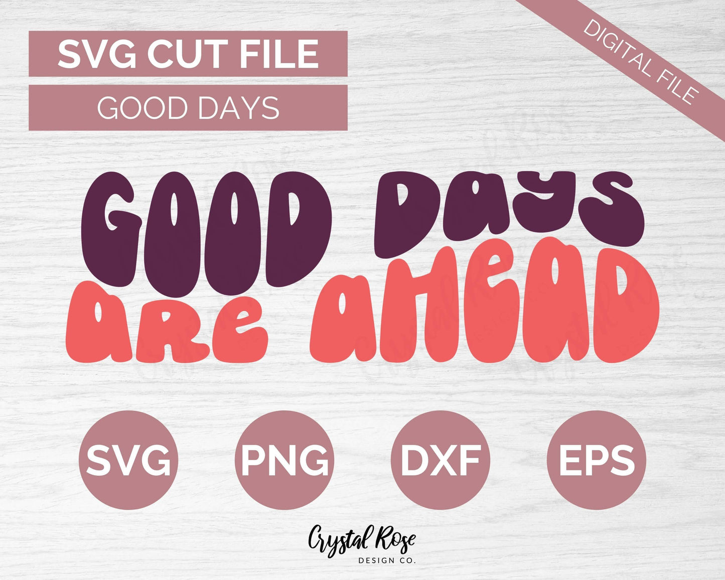 Retro Good Days Are Ahead SVG, Inspirational SVG, Digital Download, Cricut, Silhouette, Glowforge (includes svg/png/dxf/eps)