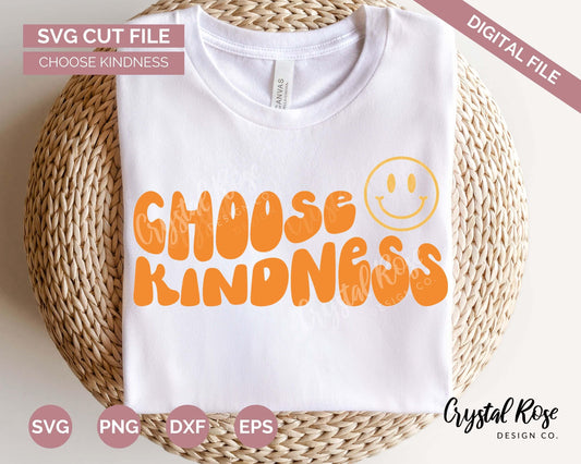 Choose Kindness SVG, Inspirational SVG, Digital Download, Cricut, Silhouette, Glowforge (includes svg/png/dxf/eps)