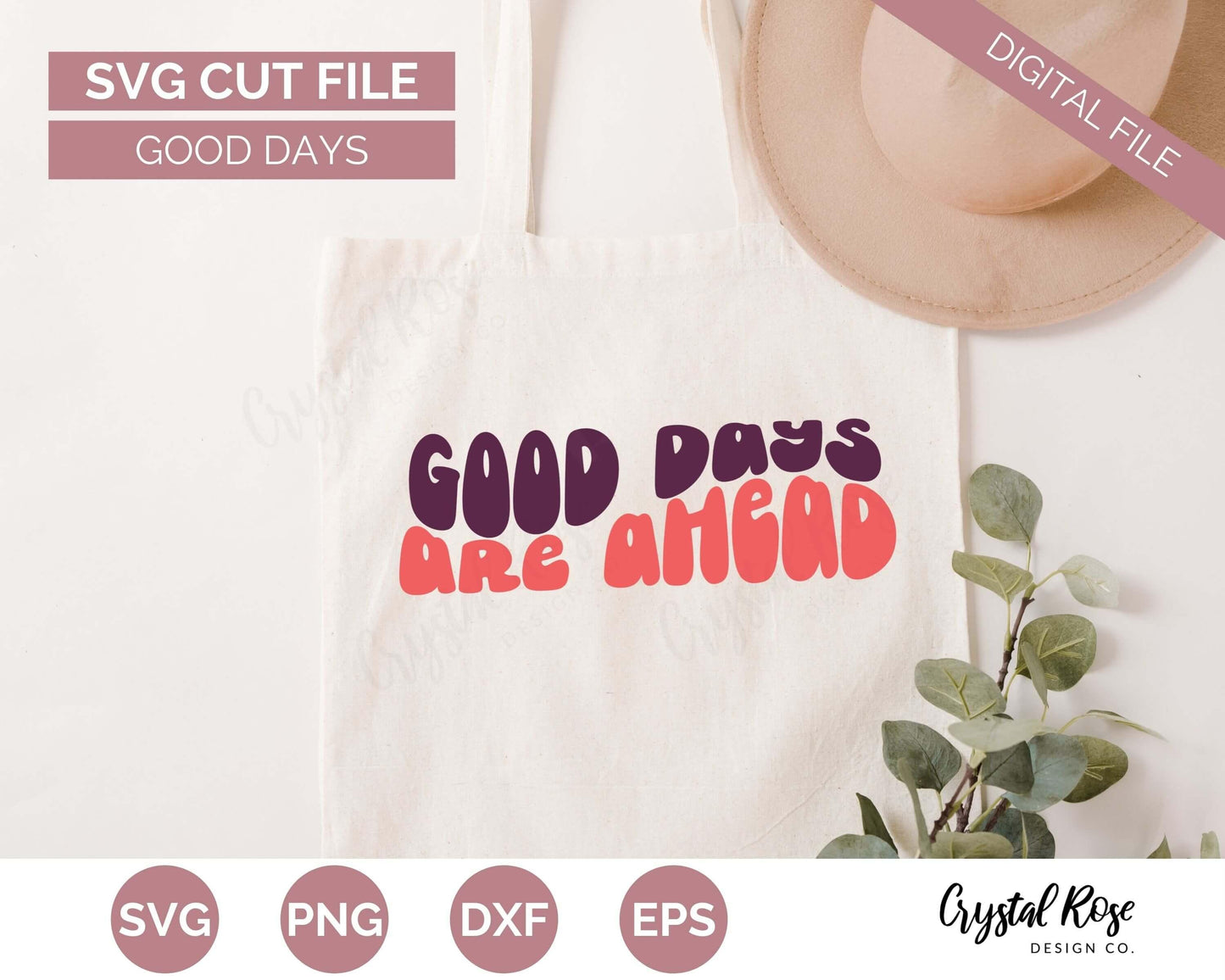 Retro Good Days Are Ahead SVG, Inspirational SVG, Digital Download, Cricut, Silhouette, Glowforge (includes svg/png/dxf/eps) - Crystal Rose Design Co.