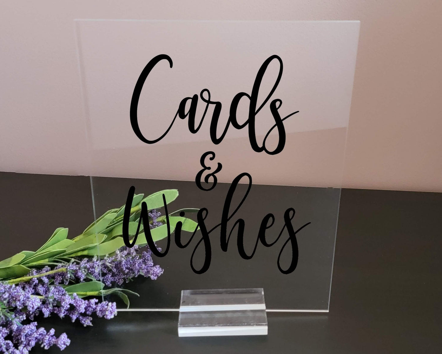 Cards and Wishes Acrylic Sign with Clear Background | 8 X 10" - Crystal Rose Design Co.