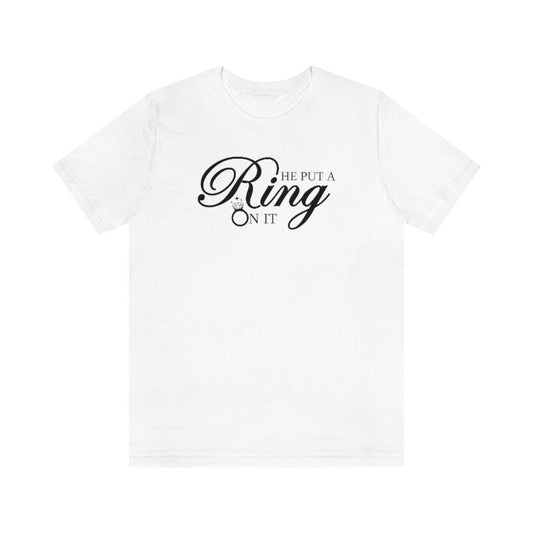 He Put A Ring On It Bride Short Sleeve Tee - Crystal Rose Design Co.