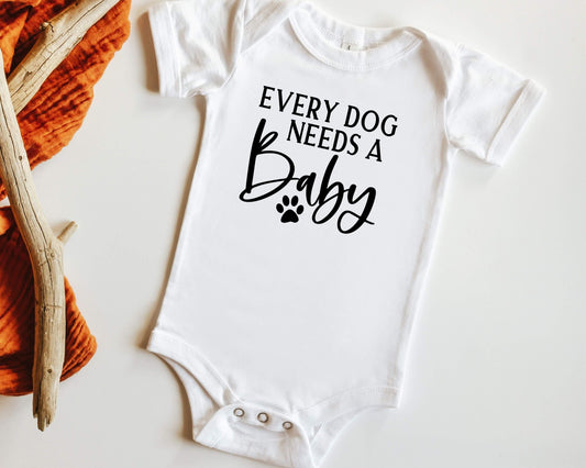 Every Dog Needs a Baby Onesie - Crystal Rose Design Co.