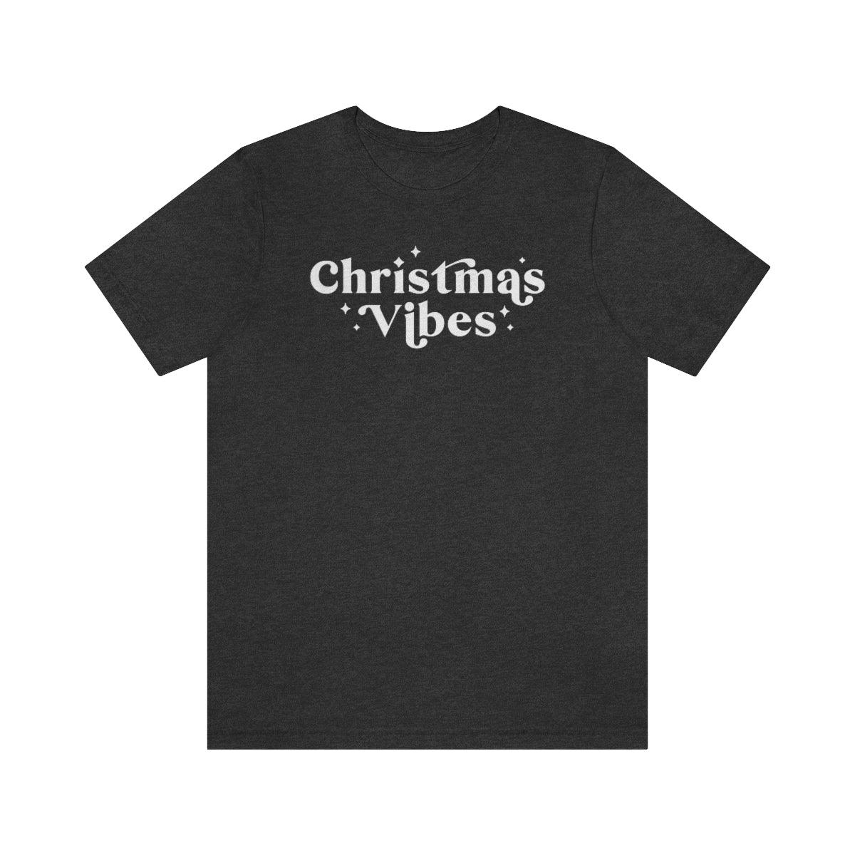 Christmas Vibes Christmas Shirt Short Sleeve Tee - Crystal Rose Design Co.