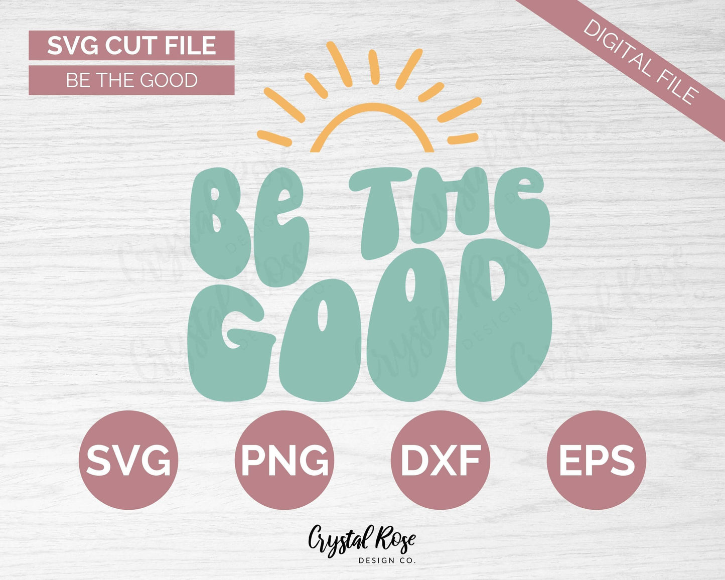 Retro Be The Good SVG, Inspirational SVG, Digital Download, Cricut, Silhouette, Glowforge (includes svg/png/dxf/eps)