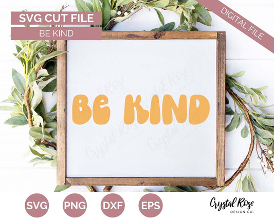 Retro Be Kind SVG, Inspirational SVG, Digital Download, Cricut, Silhouette, Glowforge (includes svg/png/dxf/eps)