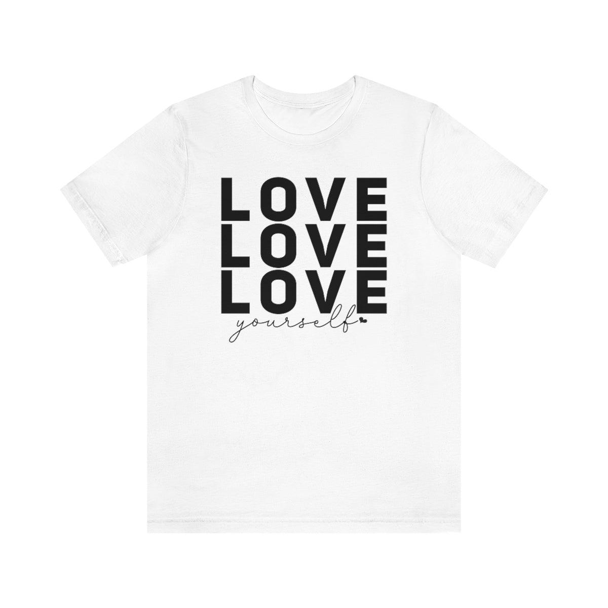 Love Love Love Yourself Short Sleeve Tee - Crystal Rose Design Co.