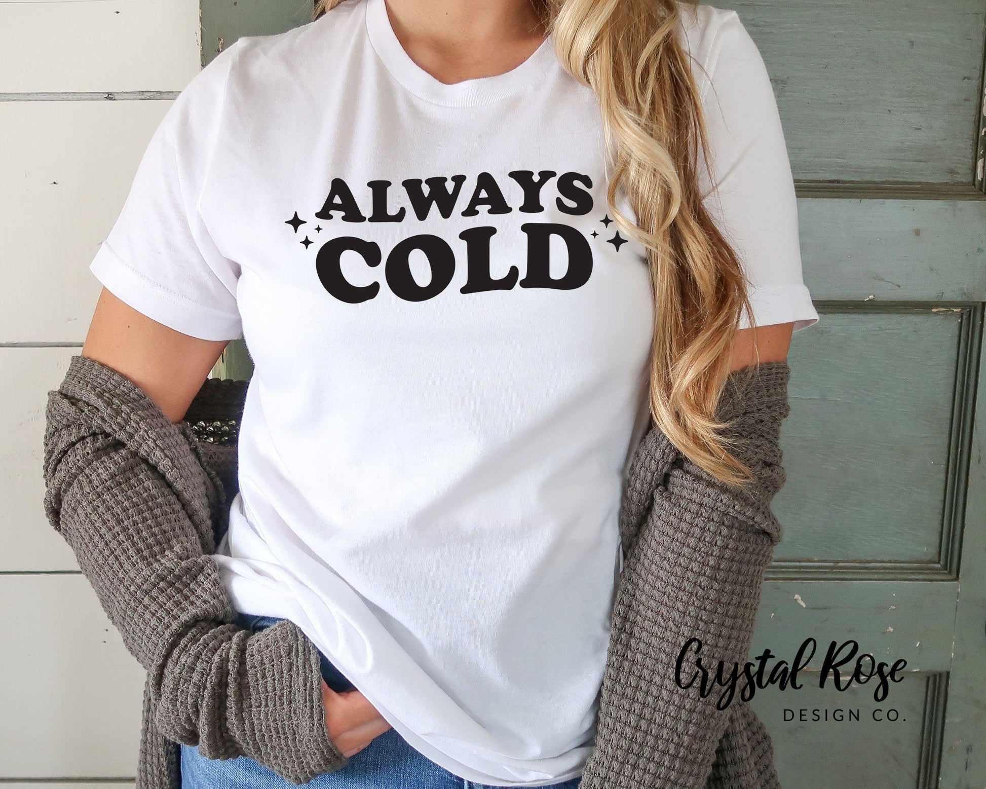 Always Cold Short Sleeve Tee - Crystal Rose Design Co.