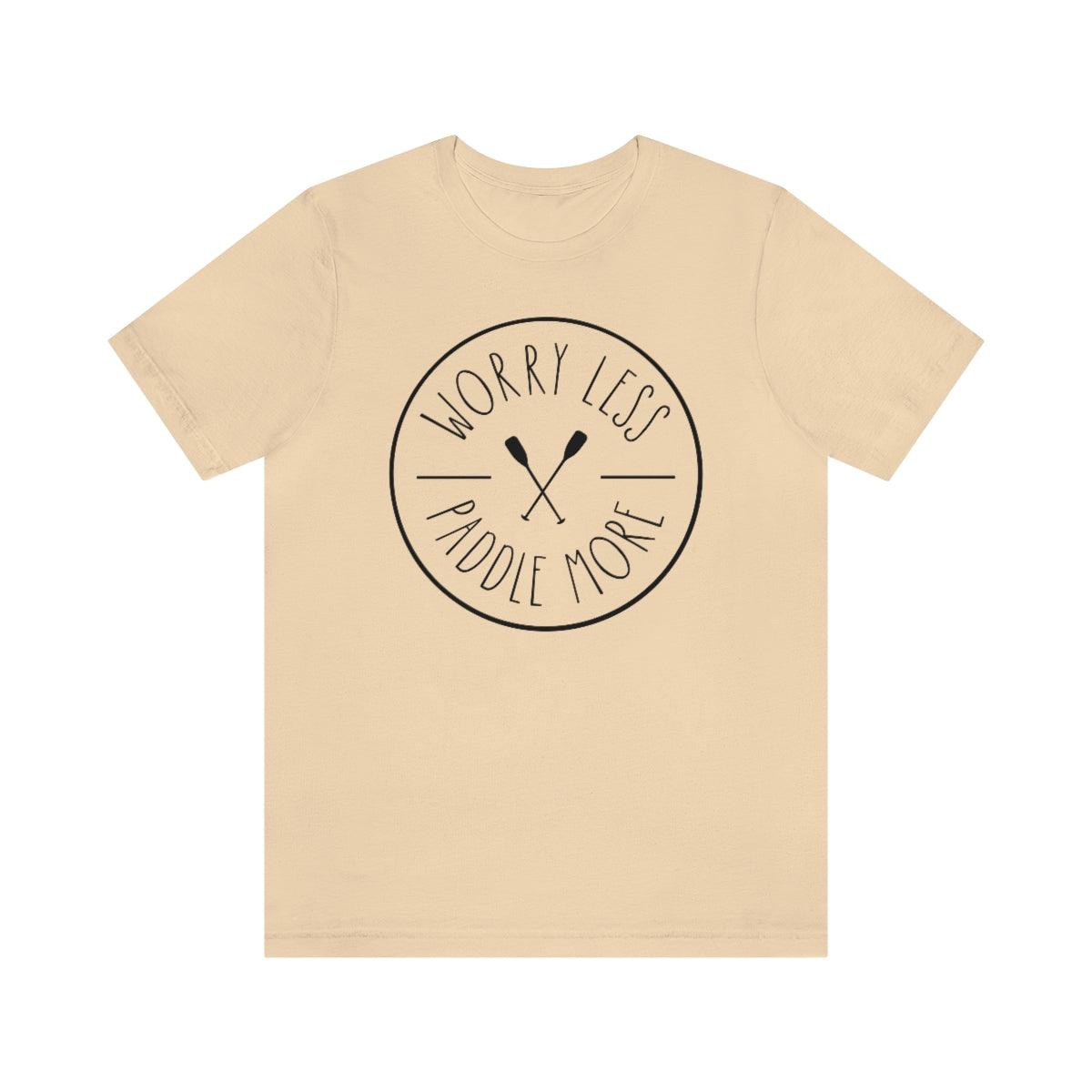 Worry Less Paddle More Short Sleeve Tee - Crystal Rose Design Co.