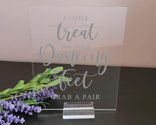 A Little Treat For Your Dancing Feet Acrylic Sign with Clear Background | 8 X 10" - Crystal Rose Design Co.