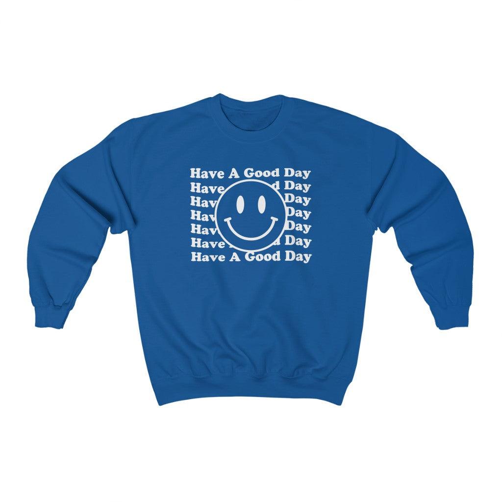 Have a Good Day Crewneck Sweatshirt