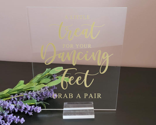 A Little Treat For Your Dancing Feet Acrylic Sign with Clear Background | 8 X 10" - Crystal Rose Design Co.
