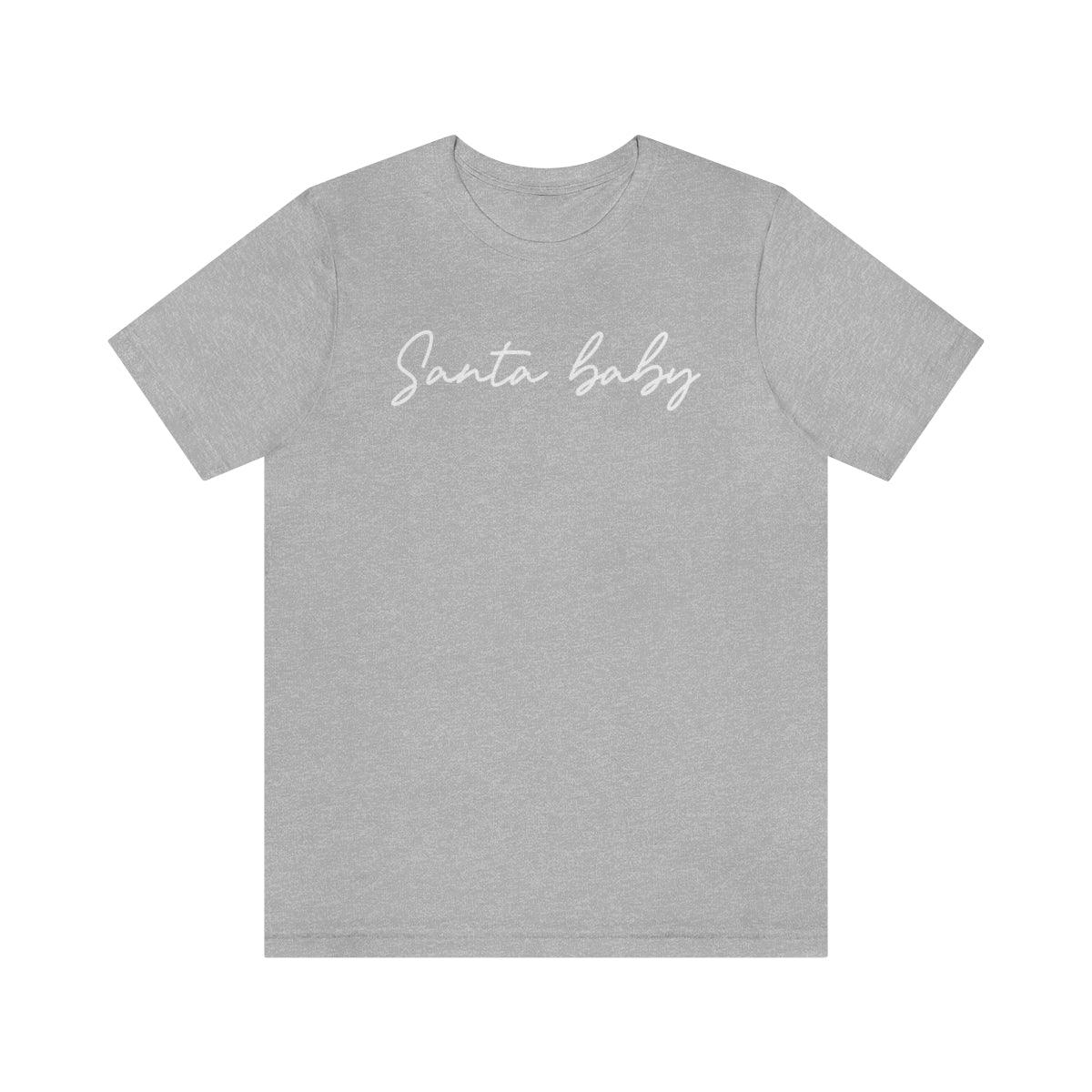 Santa Baby Christmas Shirt Short Sleeve Tee - Crystal Rose Design Co.