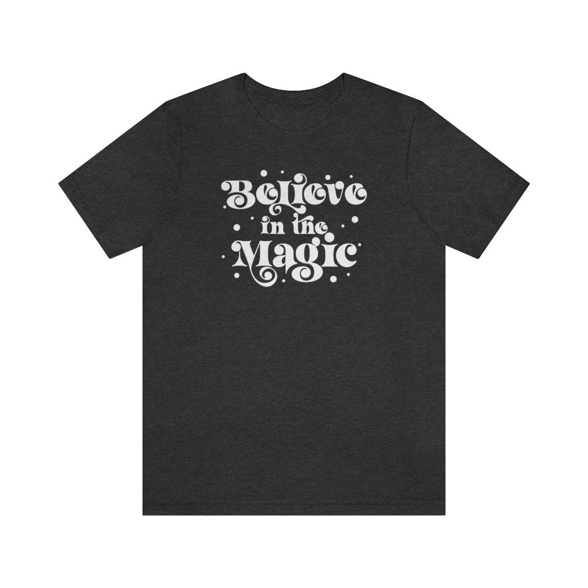 Believe In The Magic Christmas Shirt Short Sleeve Tee - Crystal Rose Design Co.