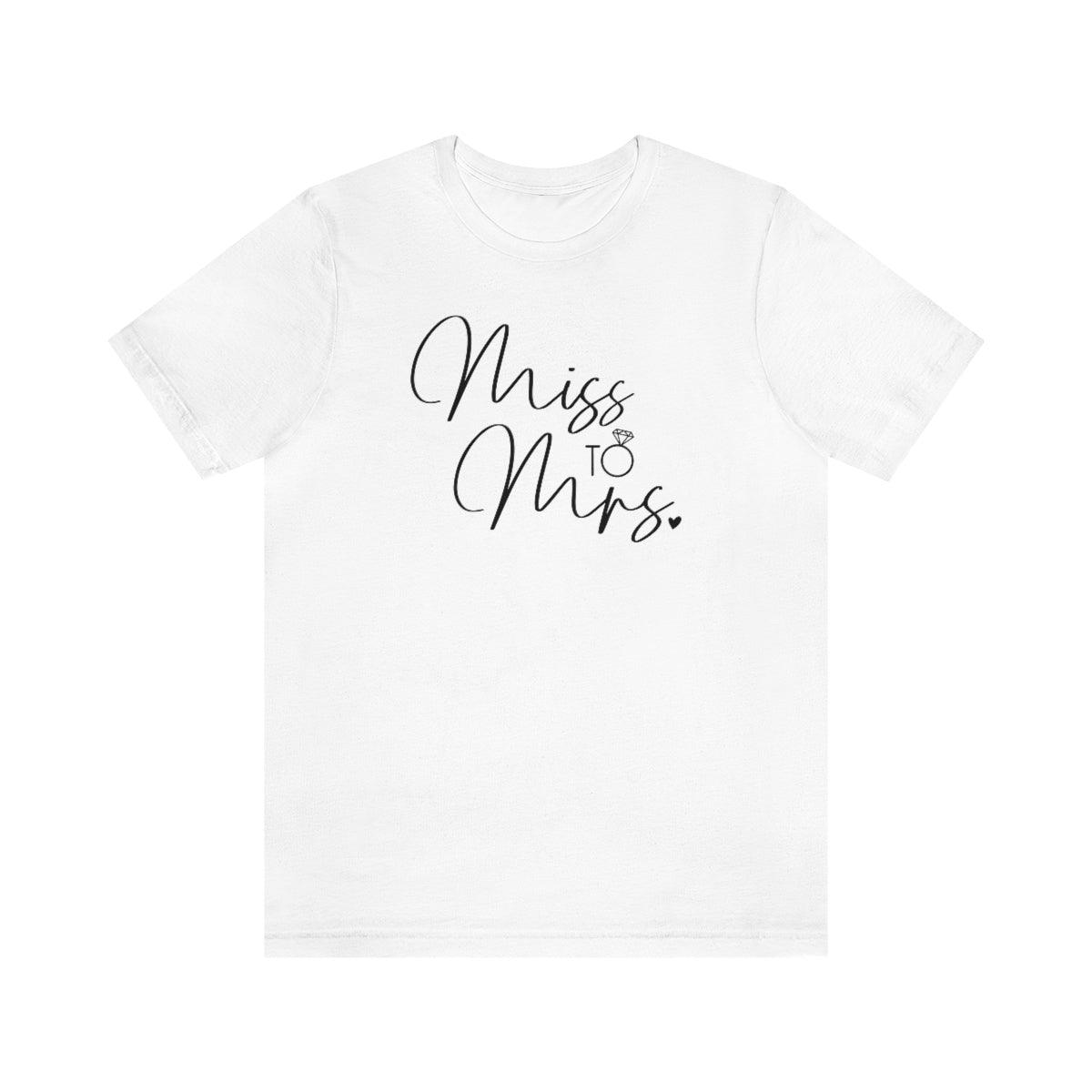 Miss to Mrs Short Sleeve Tee - Crystal Rose Design Co.