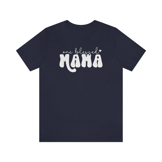 One Blessed Mama Short Sleeve Tee - Crystal Rose Design Co.
