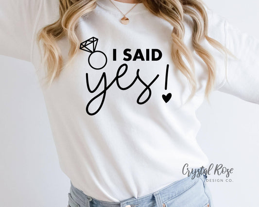 I Said Yes Bride Crewneck Sweatshirt - Crystal Rose Design Co.