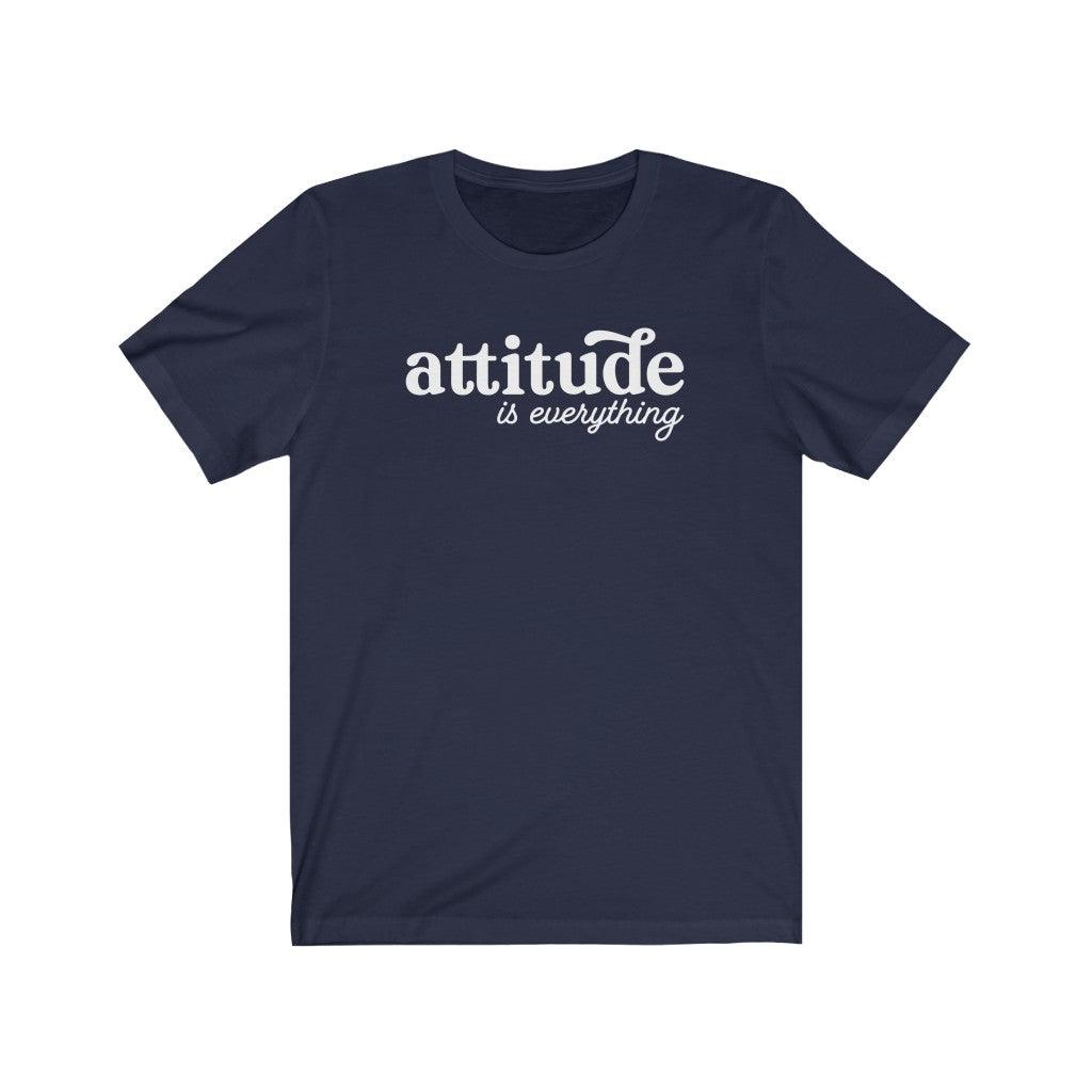 Attitude is Everything Short Sleeve Tee