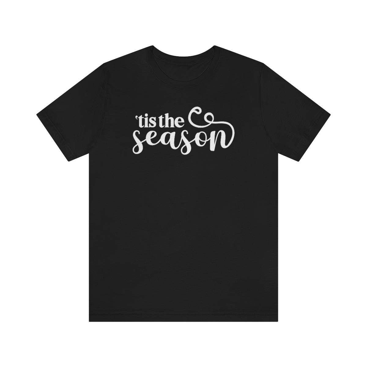 'Tis The Season Christmas Shirt Short Sleeve Tee - Crystal Rose Design Co.