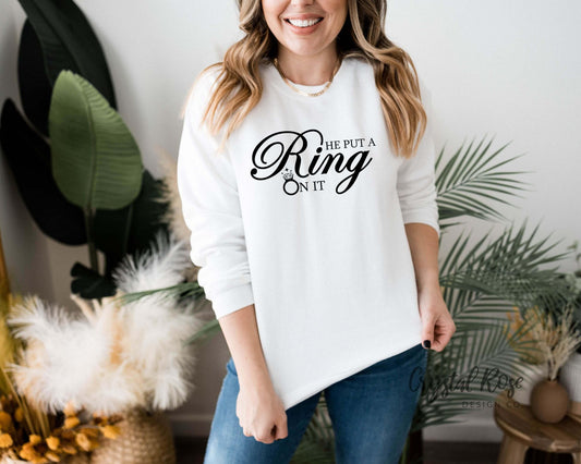 He Put A Ring On It Bride Crewneck Sweatshirt - Crystal Rose Design Co.