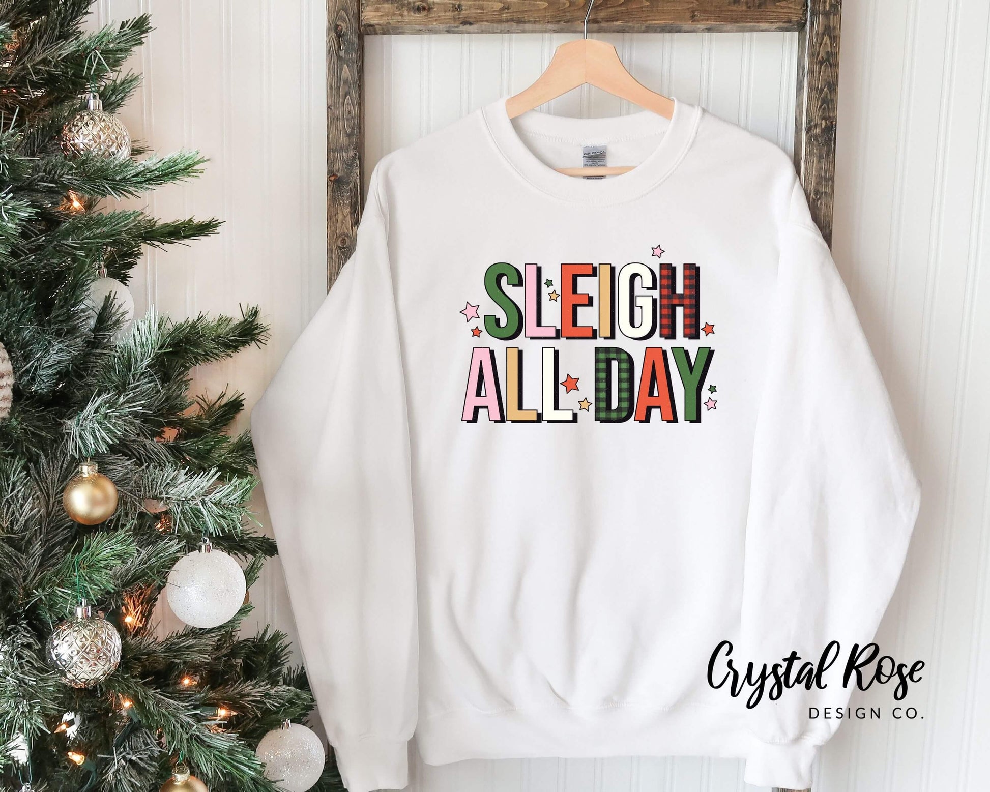 Sleigh All Day Christmas Crewneck Sweater - Crystal Rose Design Co.