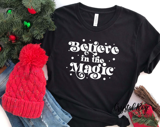 Believe In The Magic Christmas Shirt Short Sleeve Tee