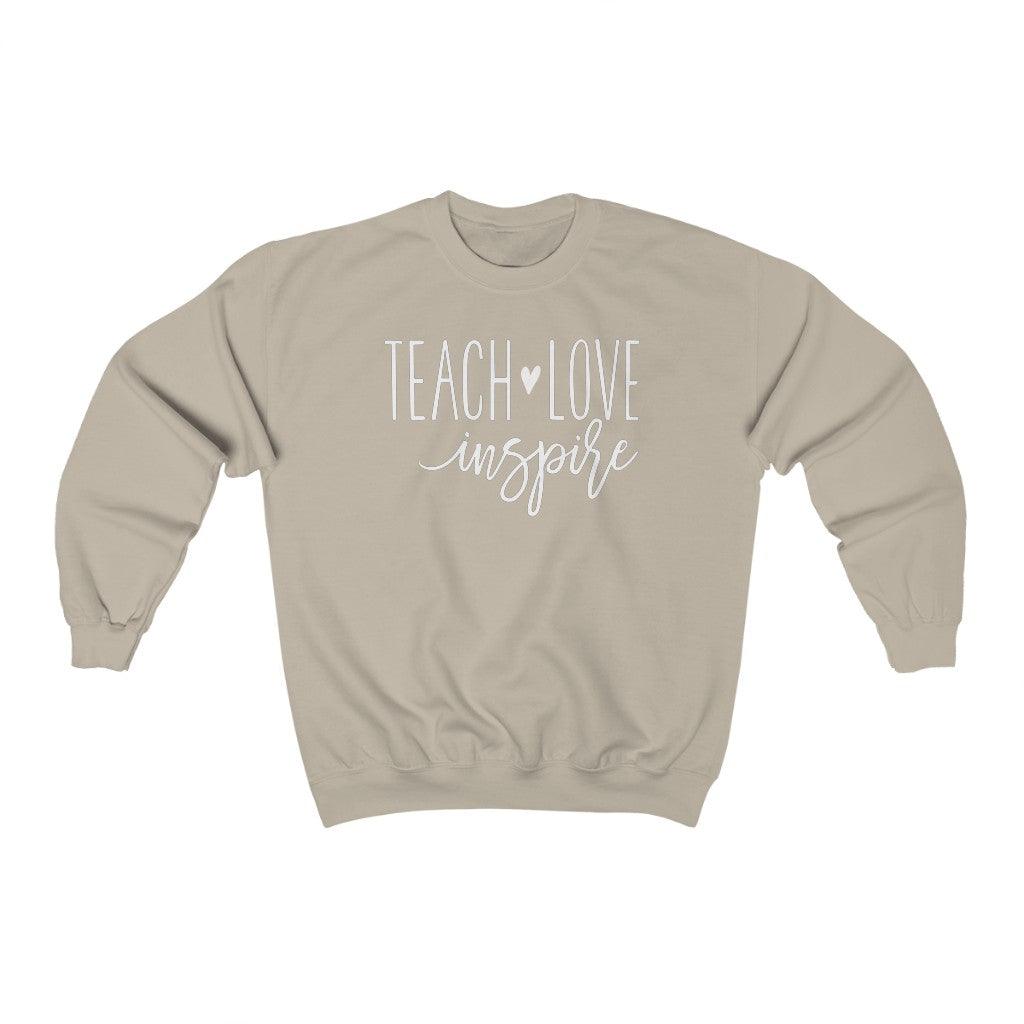 Teach Love Inspire Crewneck Sweatshirt - Crystal Rose Design Co.