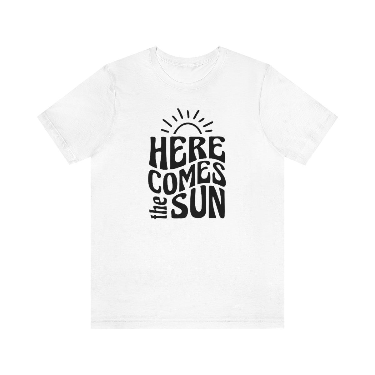 Here Comes the Sun Short Sleeve Tee - Crystal Rose Design Co.