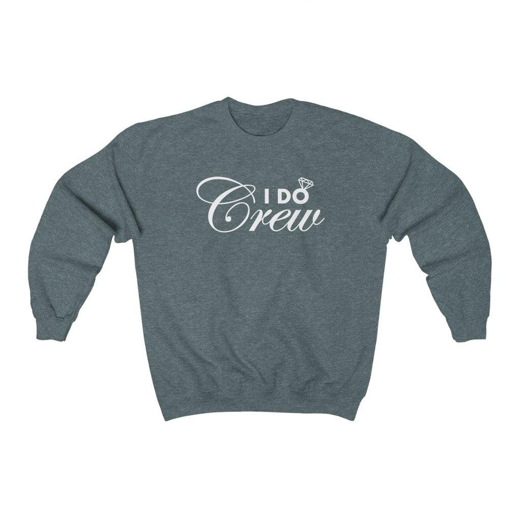 I Do Crew Bridesmaid Crewneck Sweatshirt - Crystal Rose Design Co.