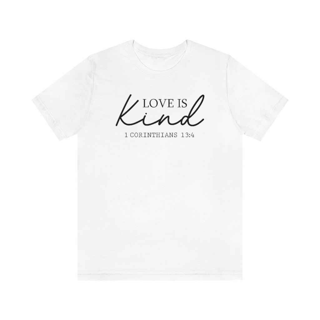 Love is Kind Short Sleeve Tee - Crystal Rose Design Co.